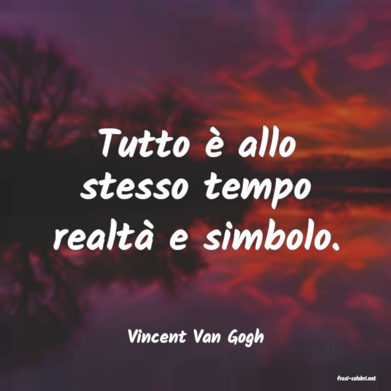 frasi di  Vincent Van Gogh
