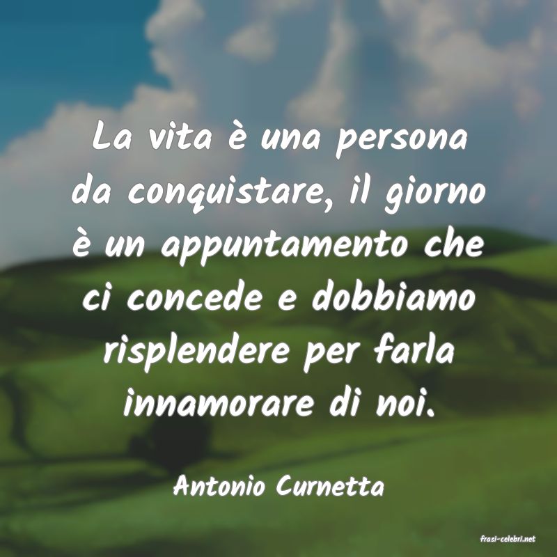 frasi di  Antonio Curnetta
