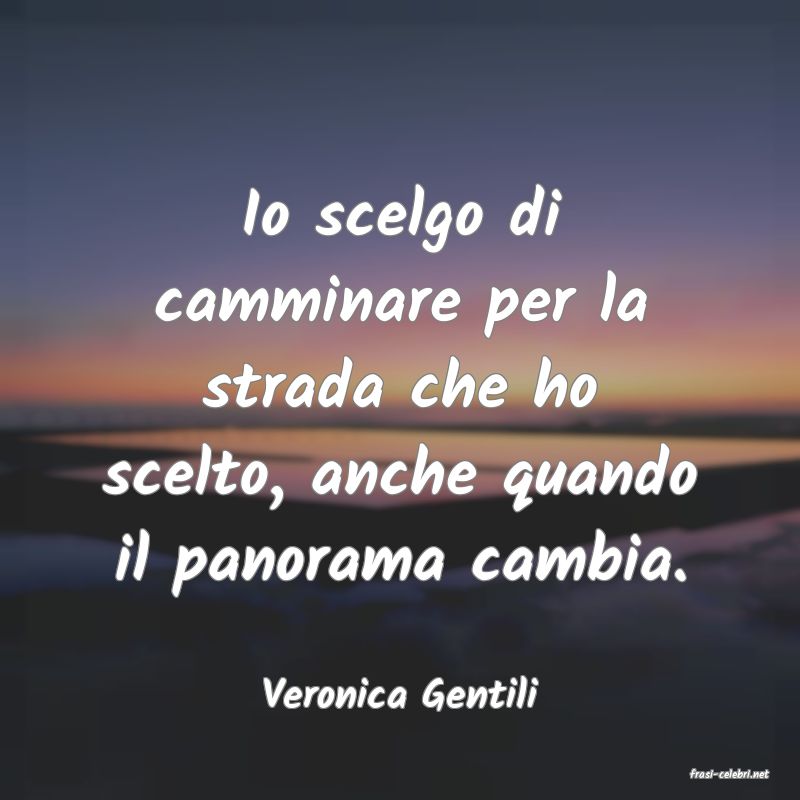 frasi di  Veronica Gentili
