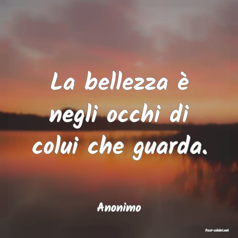 frasi di  Anonimo
