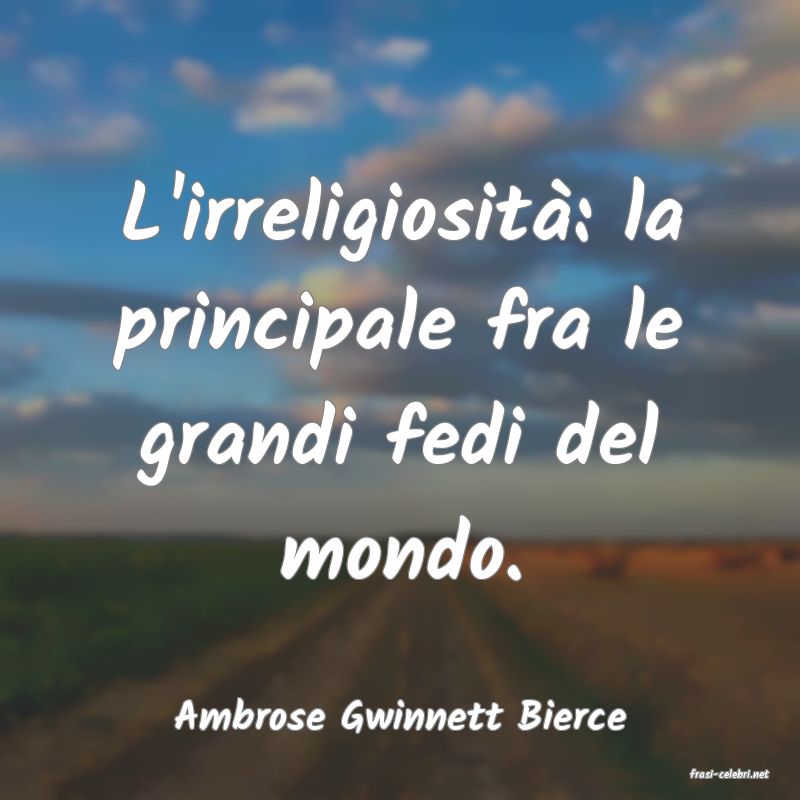 frasi di Ambrose Gwinnett Bierce