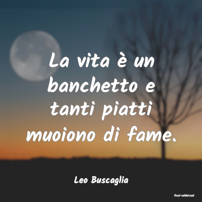 frasi di Leo Buscaglia