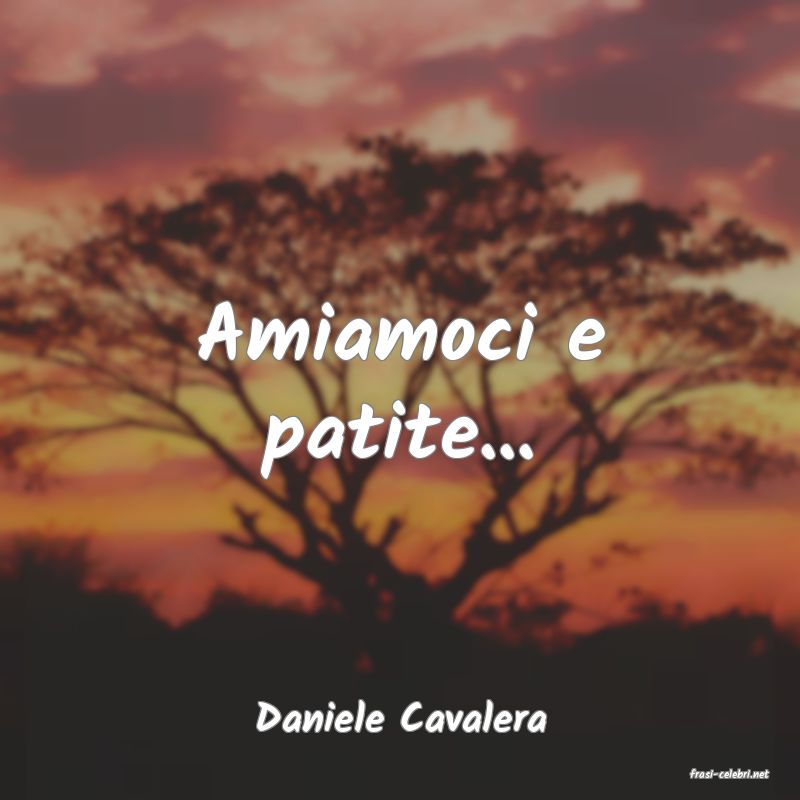 frasi di Daniele Cavalera