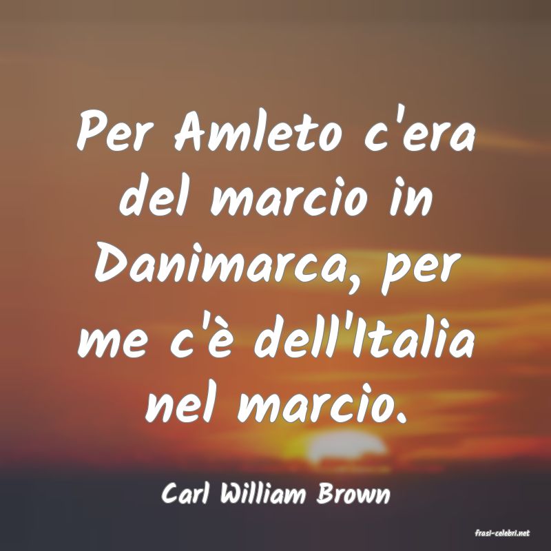 frasi di Carl William Brown