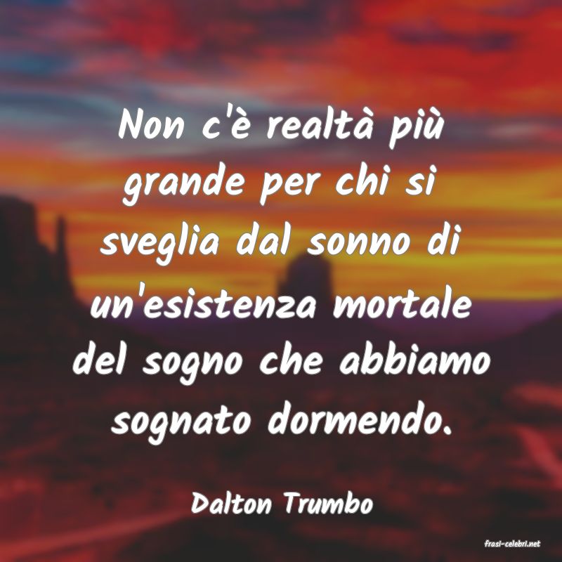 frasi di Dalton Trumbo