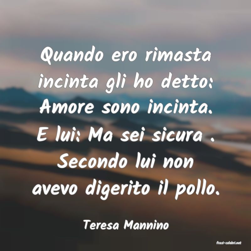 frasi di  Teresa Mannino