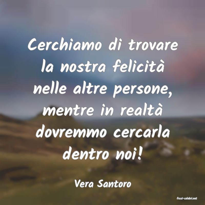 frasi di Vera Santoro