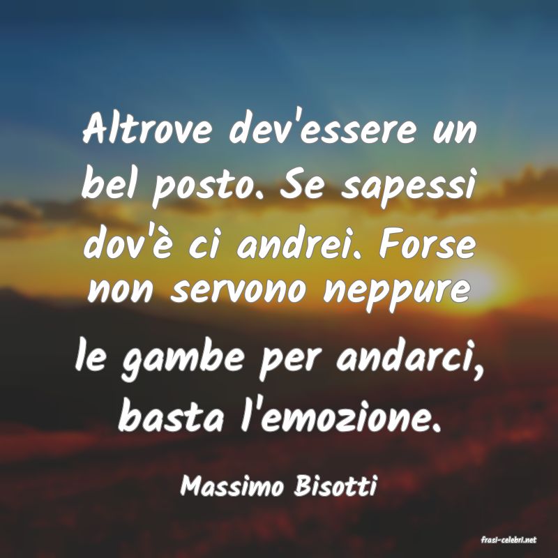 frasi di  Massimo Bisotti
