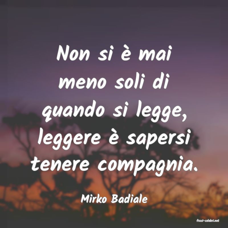 frasi di  Mirko Badiale
