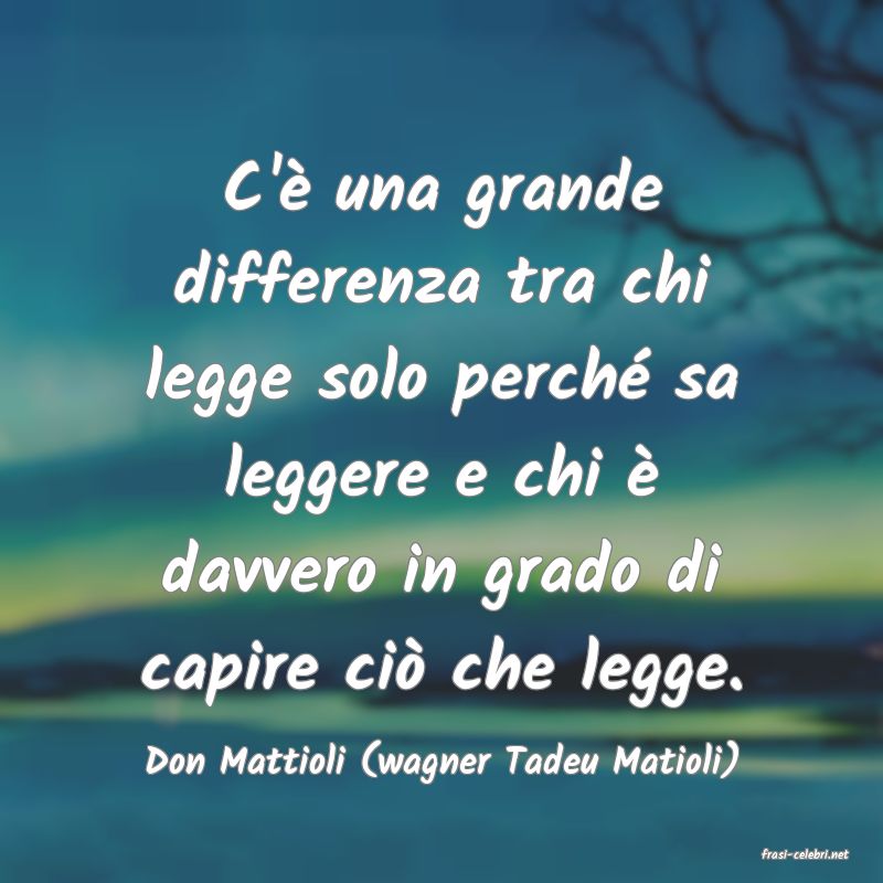 frasi di  Don Mattioli (wagner Tadeu Matioli)

