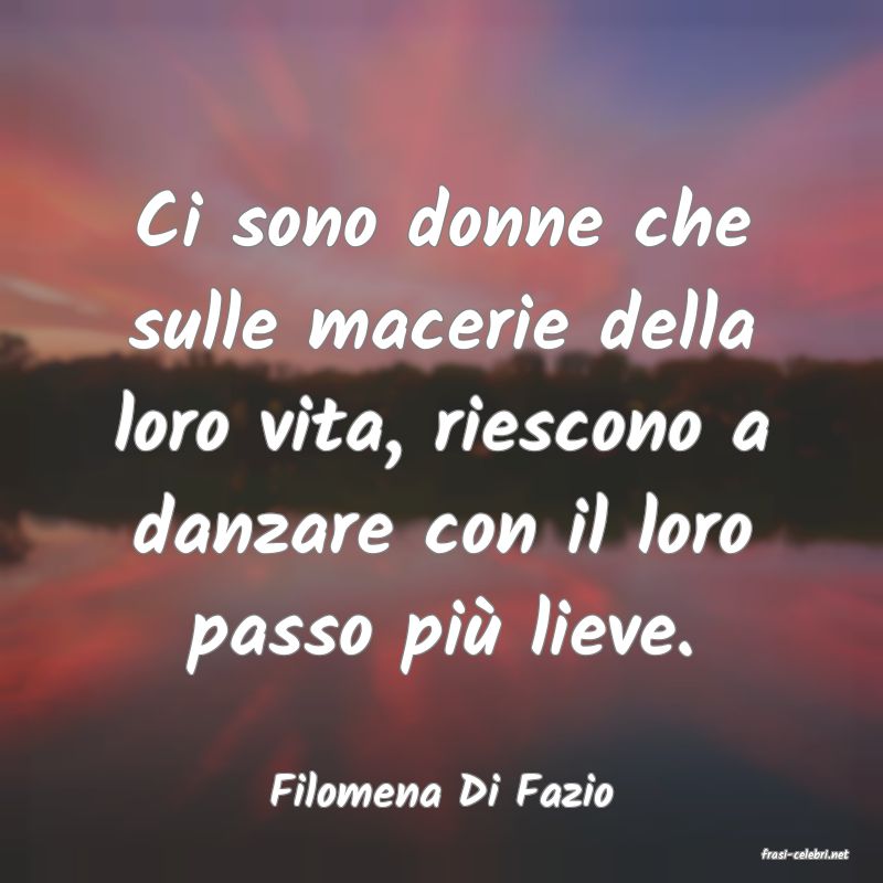 frasi di Filomena Di Fazio