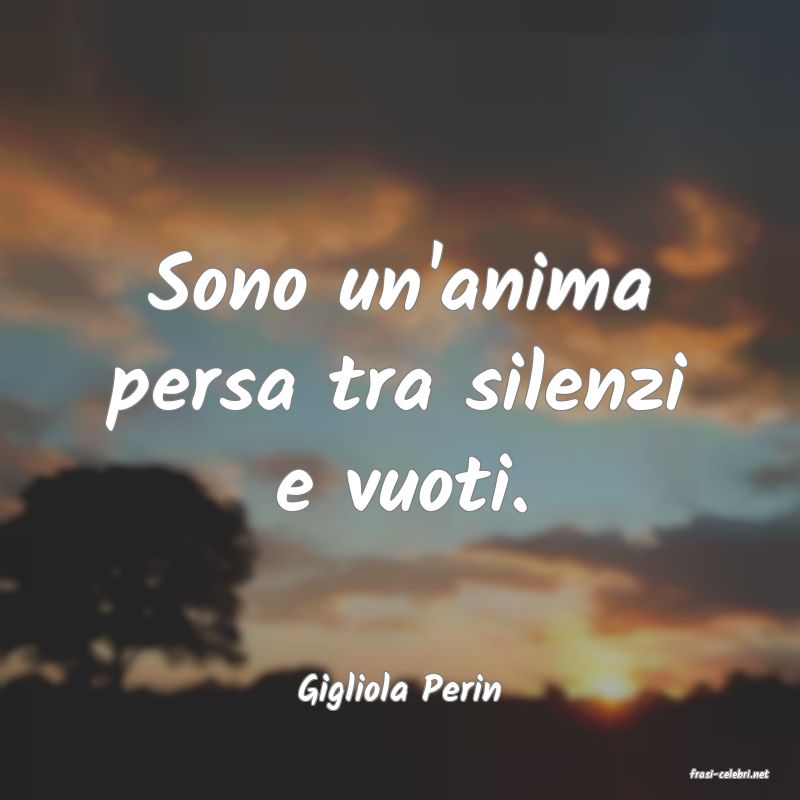 frasi di  Gigliola Perin
