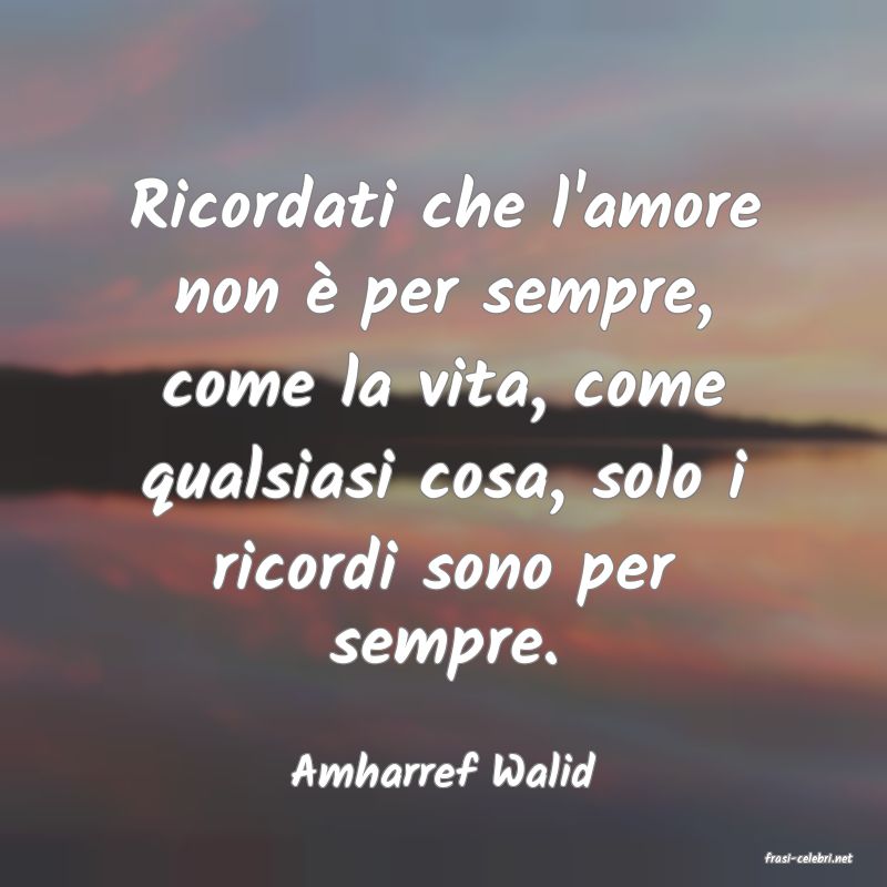 frasi di  Amharref Walid
