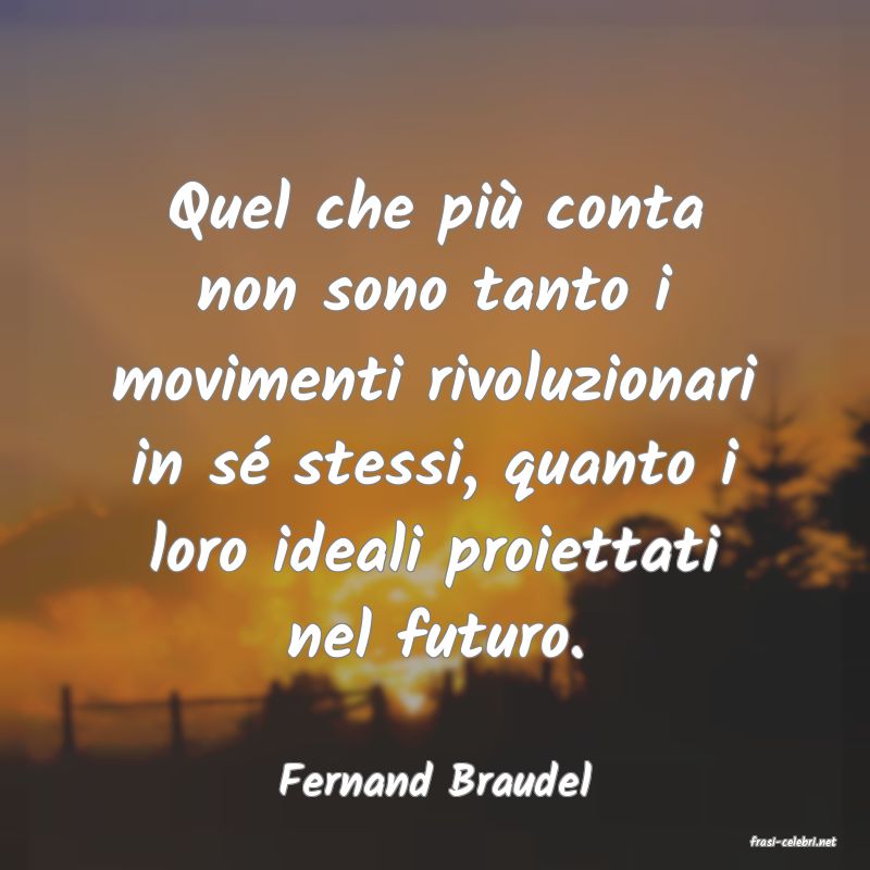 frasi di Fernand Braudel