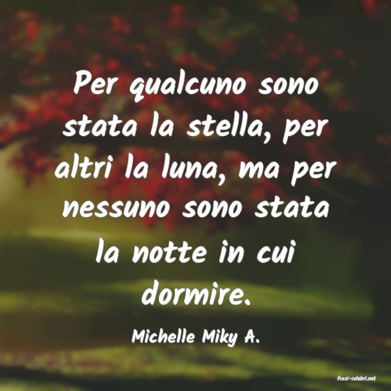 frasi di  Michelle Miky A.
