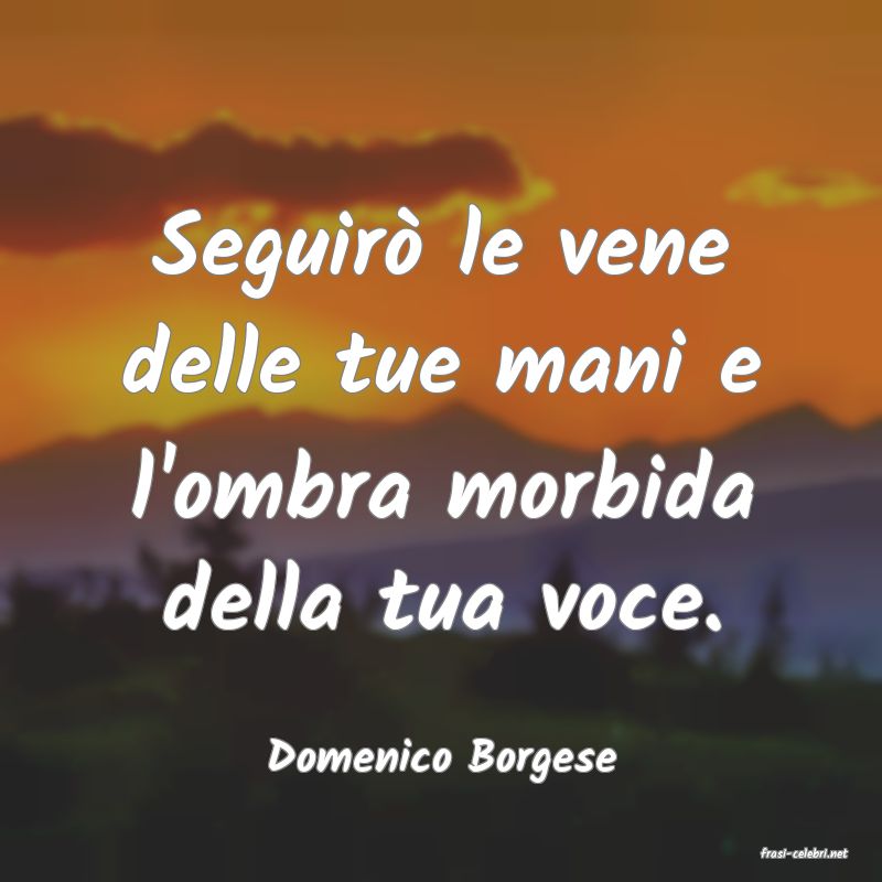 frasi di  Domenico Borgese
