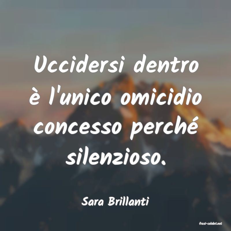 frasi di  Sara Brillanti
