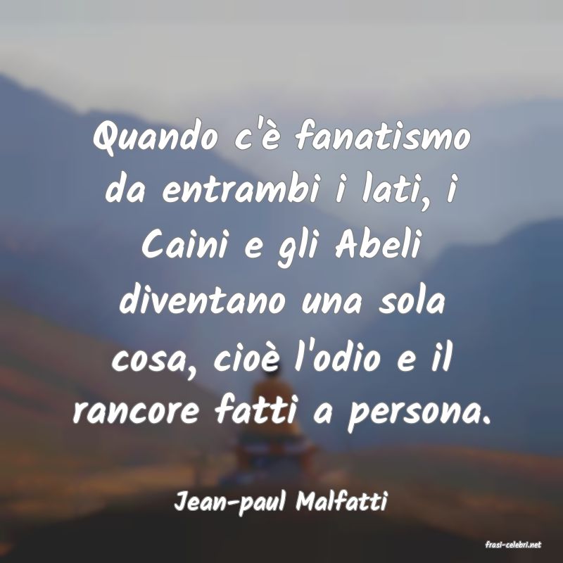 frasi di Jean-paul Malfatti