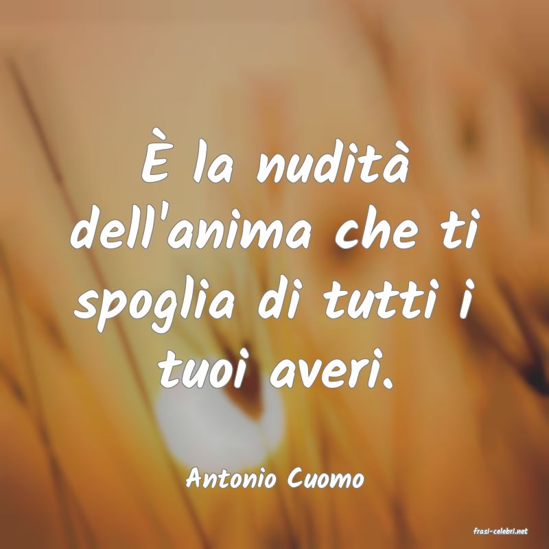 frasi di  Antonio Cuomo
