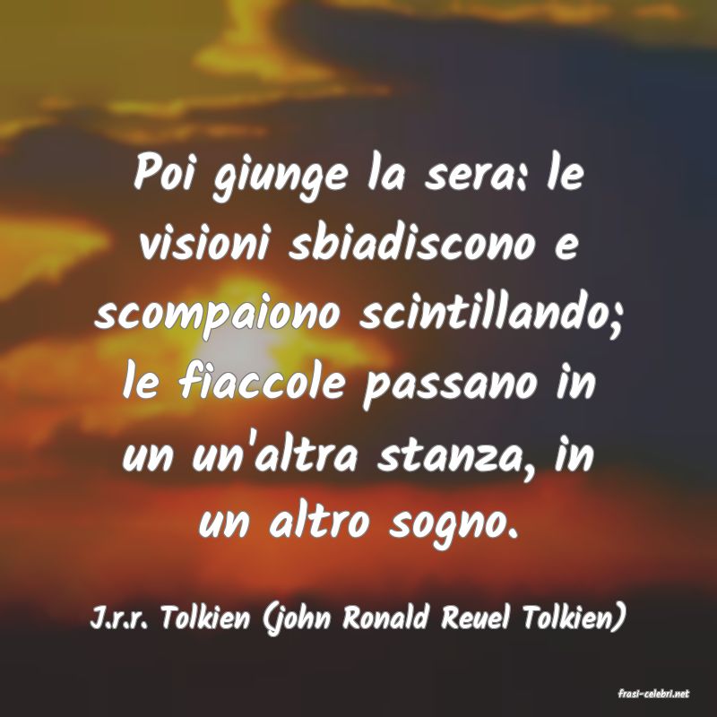 frasi di  J.r.r. Tolkien (john Ronald Reuel Tolkien)
