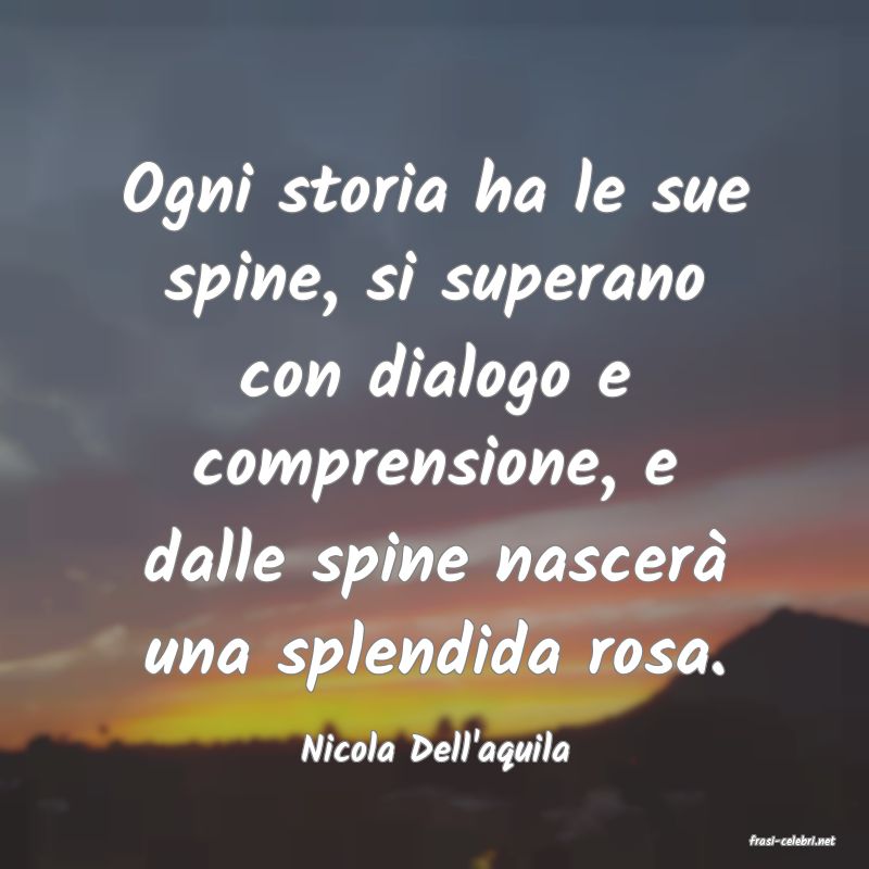 frasi di  Nicola Dell'aquila
