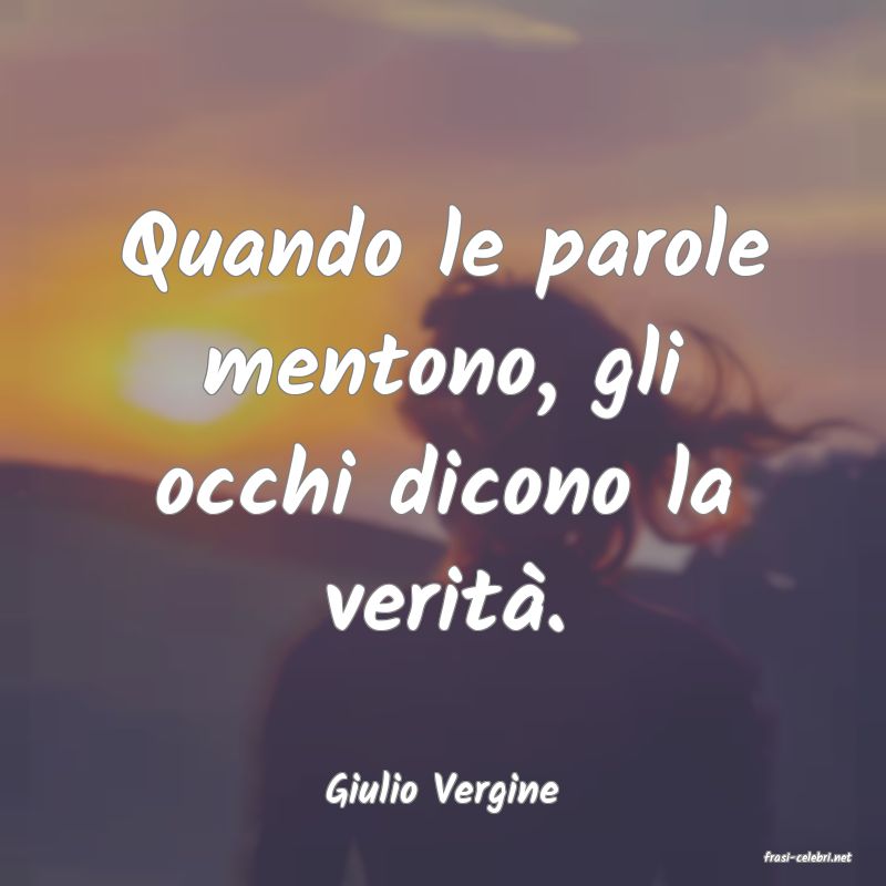 frasi di Giulio Vergine