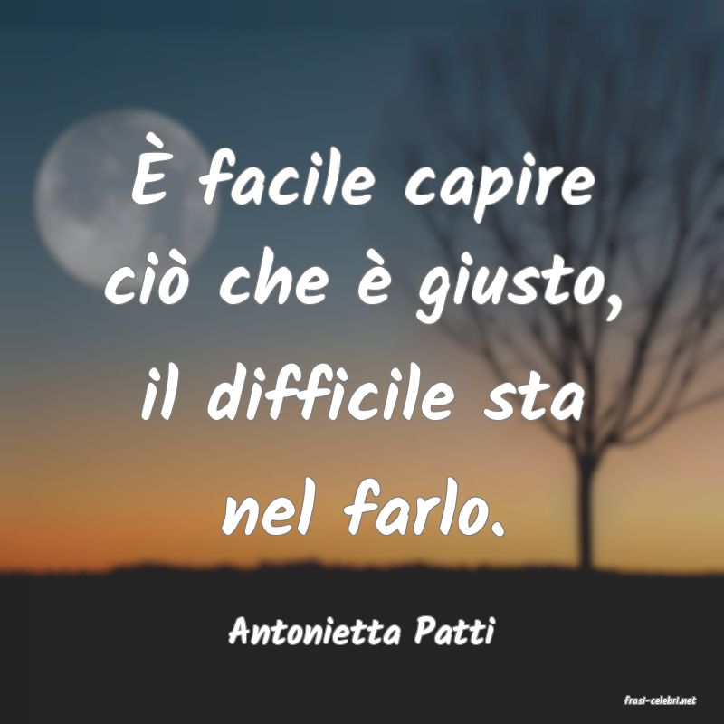 frasi di  Antonietta Patti
