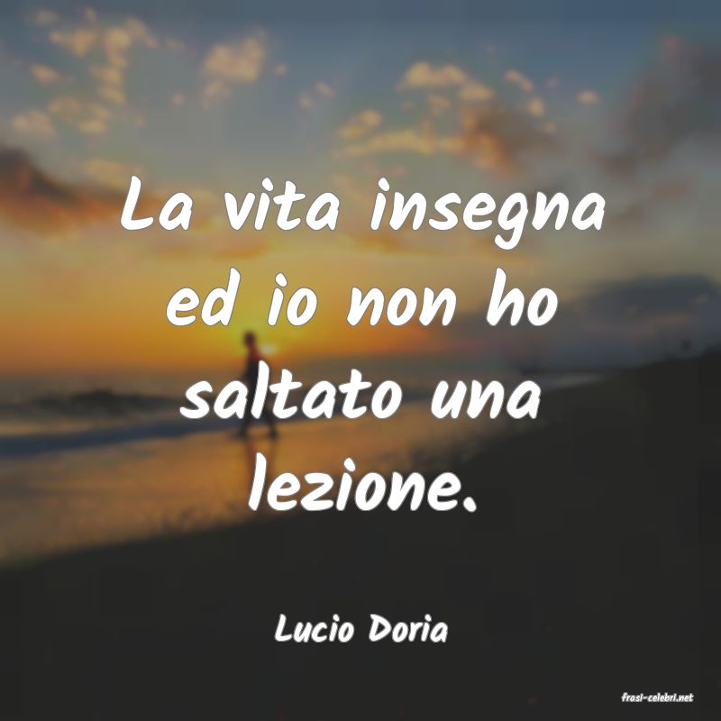 frasi di  Lucio Doria
