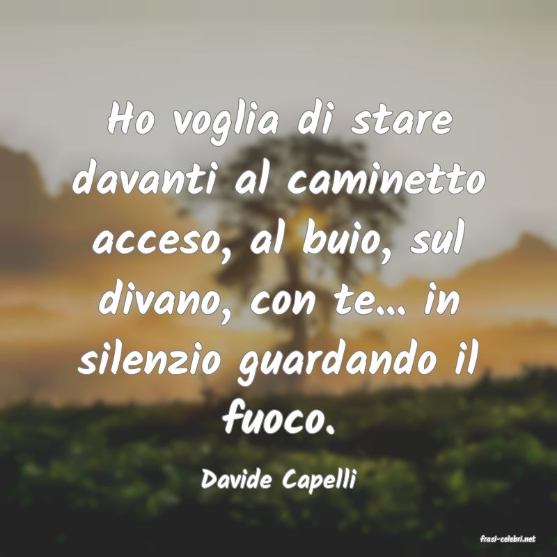 frasi di  Davide Capelli

