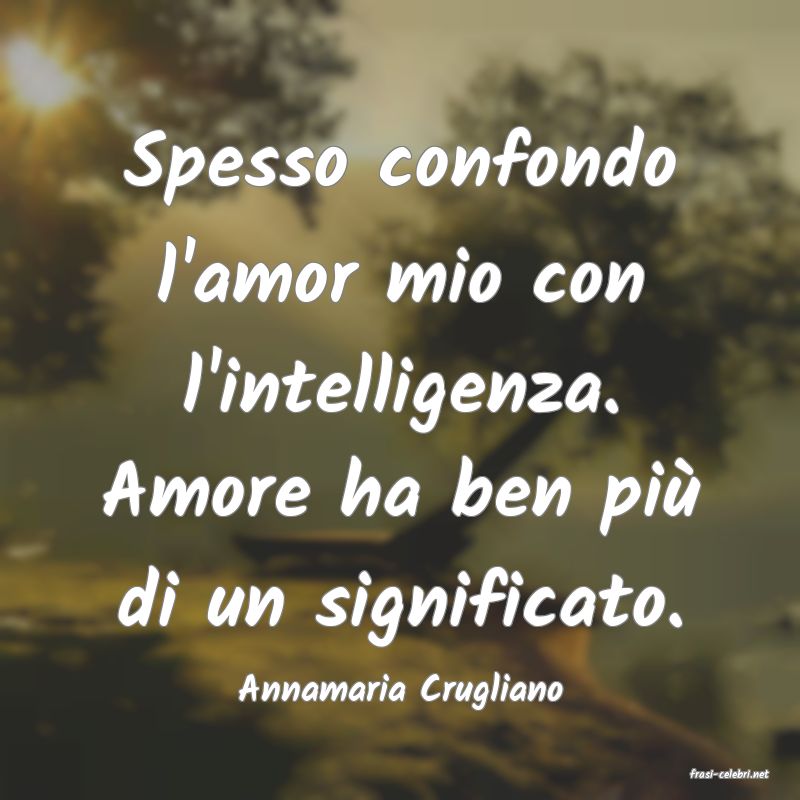 frasi di  Annamaria Crugliano
