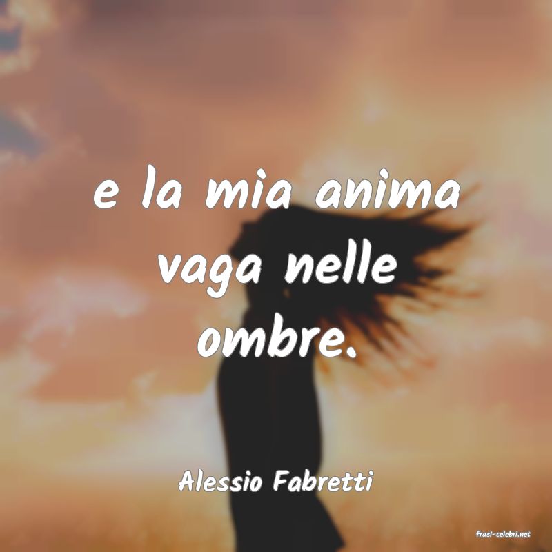 frasi di  Alessio Fabretti
