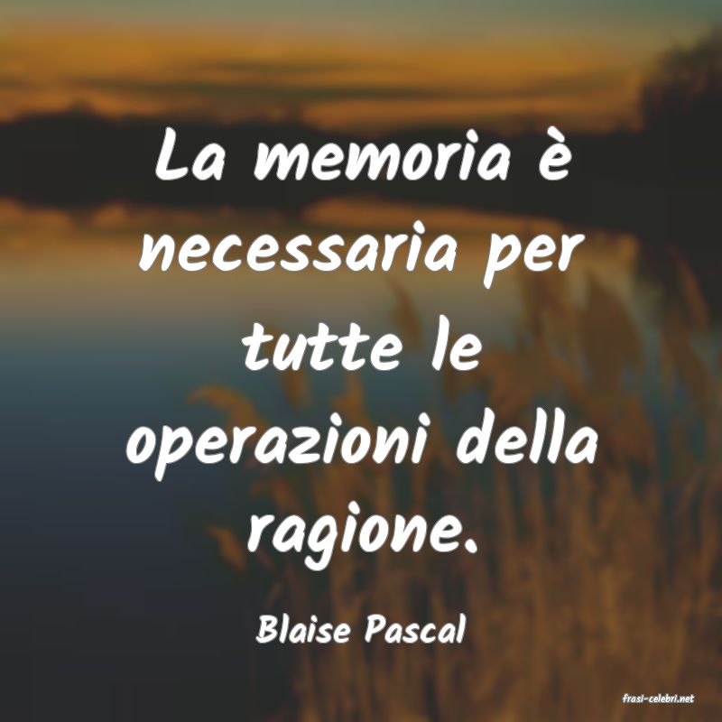 frasi di  Blaise Pascal
