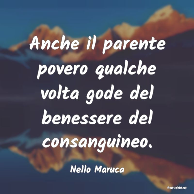 frasi di  Nello Maruca
