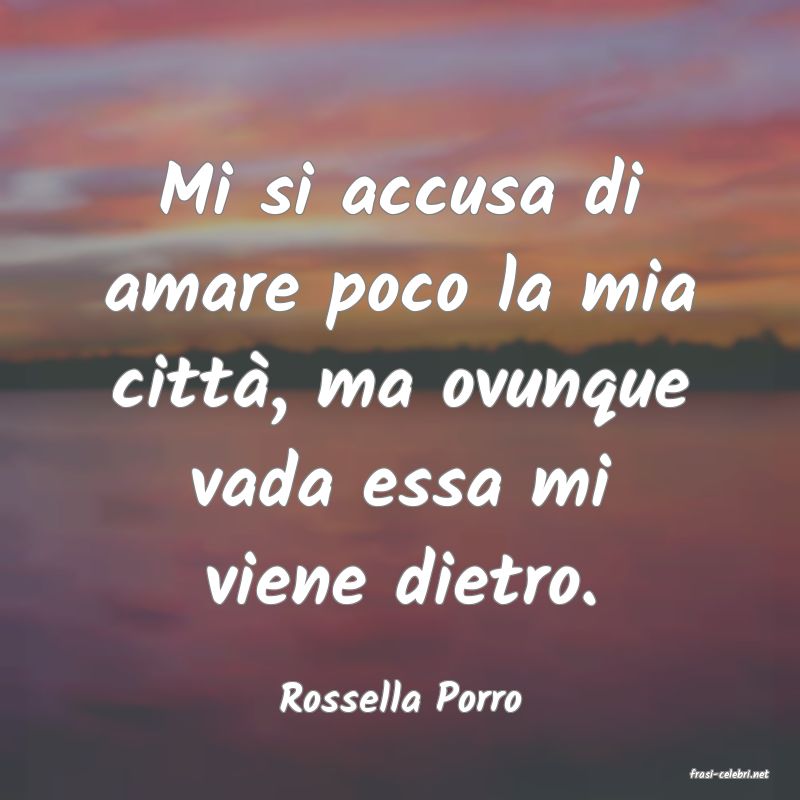 frasi di  Rossella Porro

