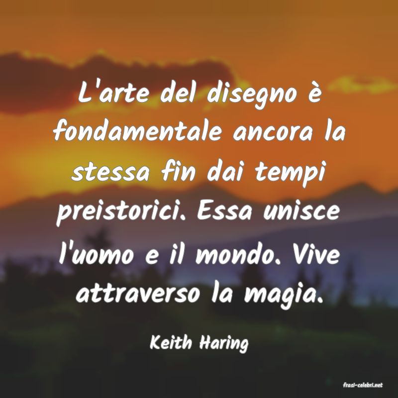 frasi di  Keith Haring
