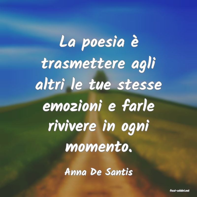 frasi di  Anna De Santis
