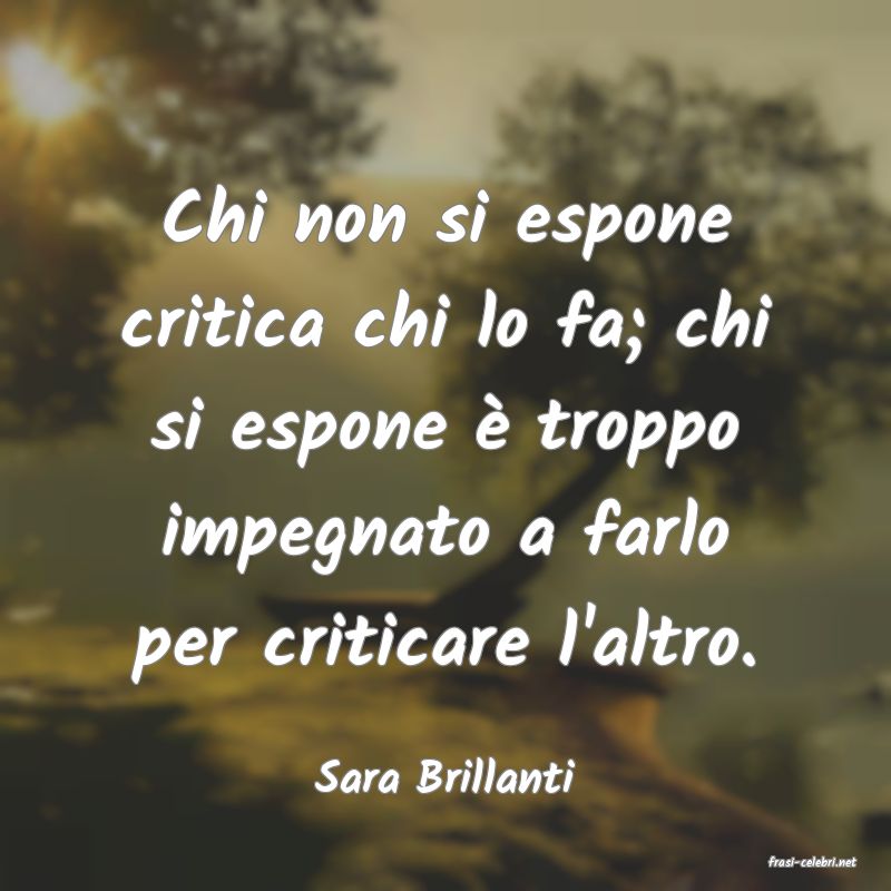 frasi di  Sara Brillanti
