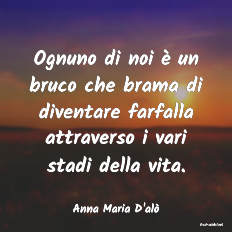 frasi di Anna Maria D'al