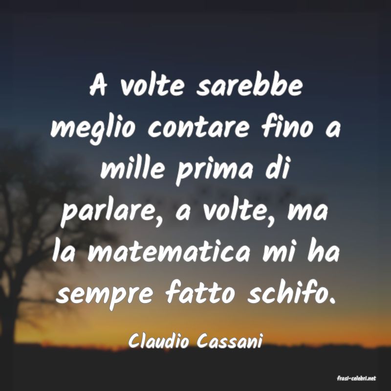 frasi di  Claudio Cassani
