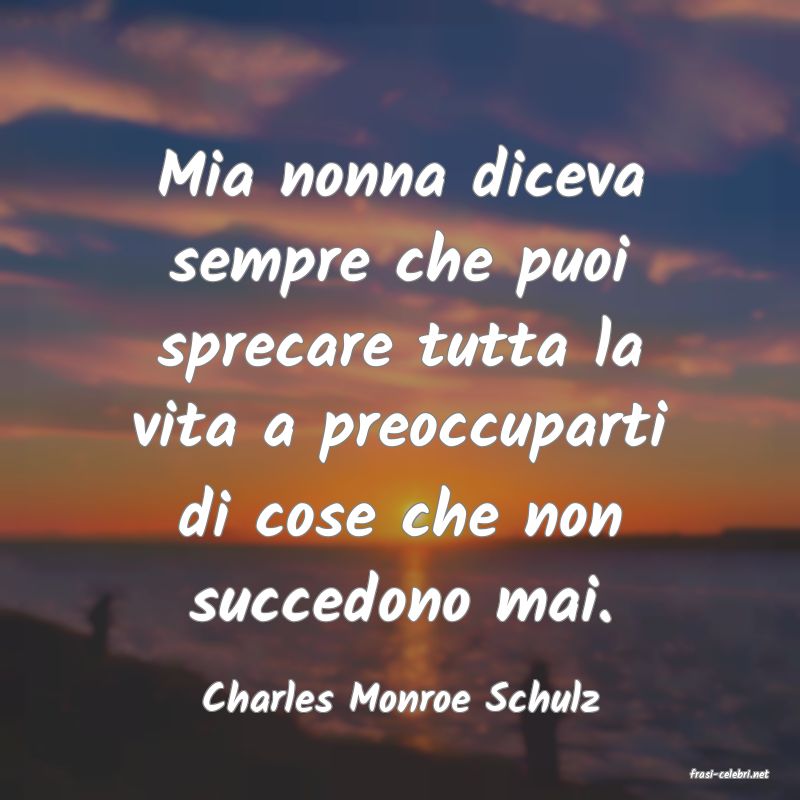 frasi di  Charles Monroe Schulz
