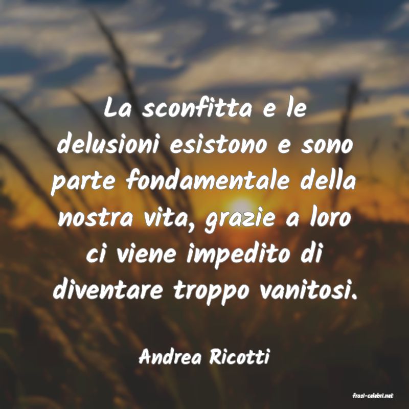 frasi di  Andrea Ricotti
