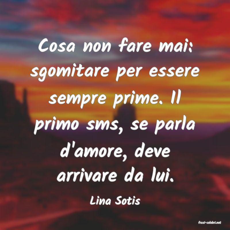 frasi di  Lina Sotis
