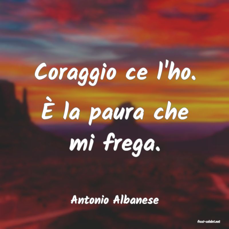 frasi di  Antonio Albanese
