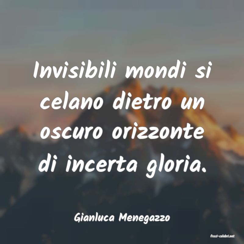 frasi di Gianluca Menegazzo