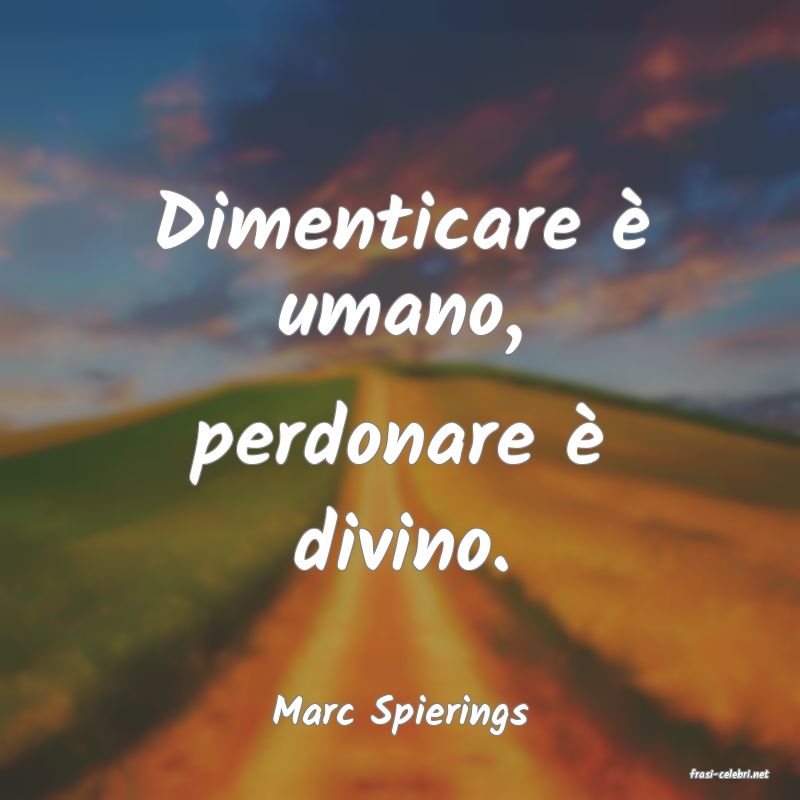 frasi di Marc Spierings