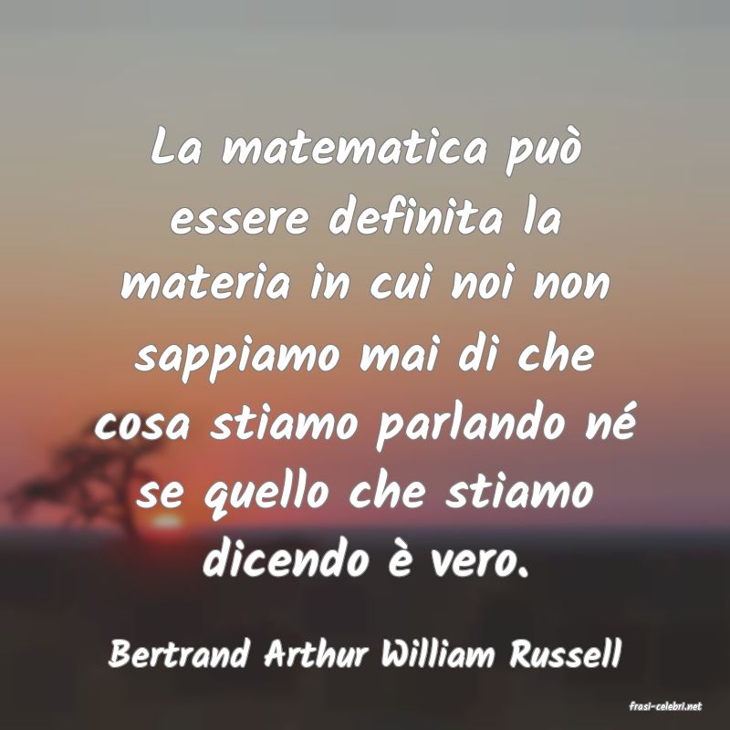 frasi di Bertrand Arthur William Russell