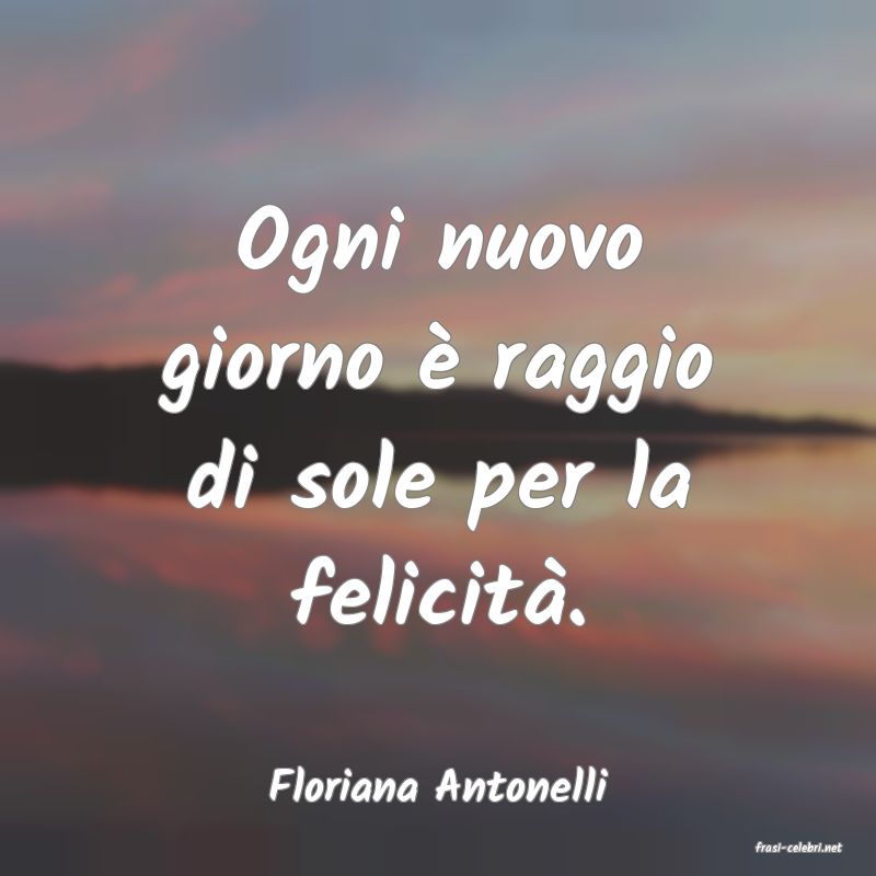 frasi di Floriana Antonelli