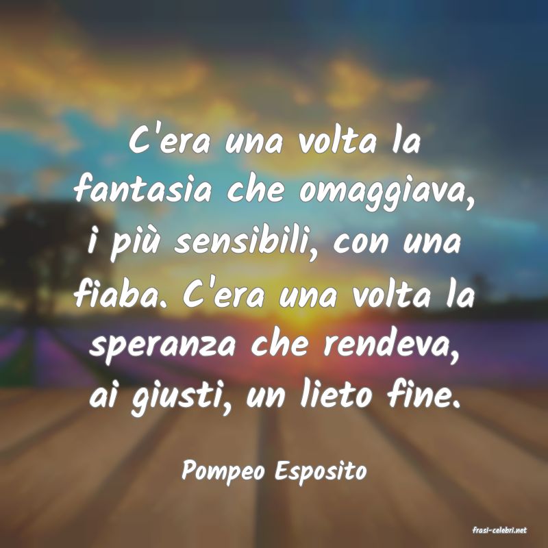 frasi di  Pompeo Esposito
