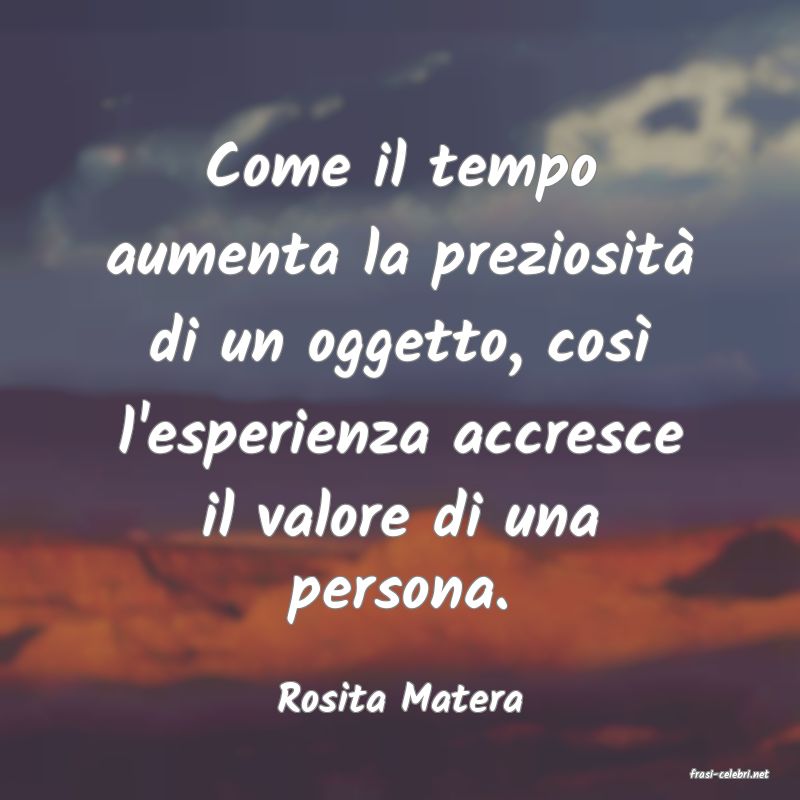 frasi di  Rosita Matera
