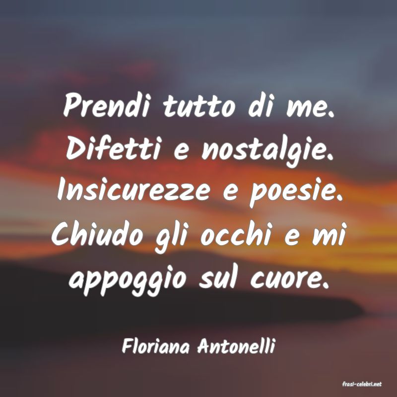 frasi di  Floriana Antonelli
